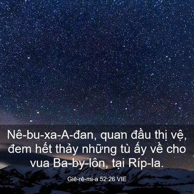 Picture 03 - Giê-rê-mi-a 52:26 VIE - Nê-bu-xa-A-đan, quan đầu thị vệ, đem - Bible Verse Picture
