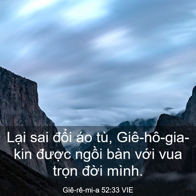 Picture 03 - Giê-rê-mi-a 52:33 VIE - Lại sai đổi áo tù, Giê-hô-gia-kin - Bible Verse Picture