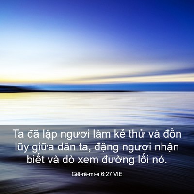 Picture 03 - Giê-rê-mi-a 6:27 VIE - Ta đã lập ngươi làm kẻ thử và đồn - Bible Verse Picture