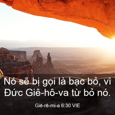 Picture 03 - Giê-rê-mi-a 6:30 VIE - Nó sẽ bị gọi là bạc bỏ, vì Đức - Bible Verse Picture