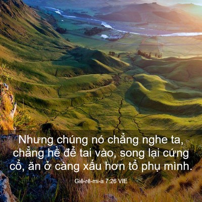Picture 03 - Giê-rê-mi-a 7:26 VIE - Nhưng chúng nó chẳng nghe ta, chẳng hề - Bible Verse Picture