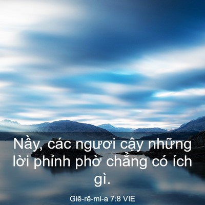 Picture 03 - Giê-rê-mi-a 7:8 VIE - Nầy, các ngươi cậy những lời phỉnh - Bible Verse Picture
