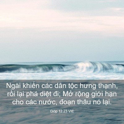 Picture 03 - Gióp 12:23 VIE - Ngài khiến các dân tộc hưng thạnh, - Bible Verse Picture