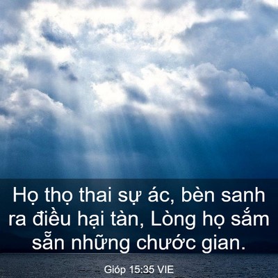Picture 03 - Gióp 15:35 VIE - Họ thọ thai sự ác, bèn sanh ra điều - Bible Verse Picture