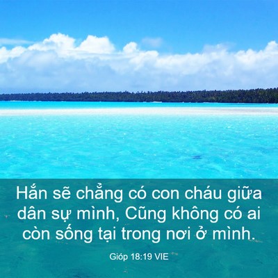 Picture 03 - Gióp 18:19 VIE - Hắn sẽ chẳng có con cháu giữa dân sự - Bible Verse Picture
