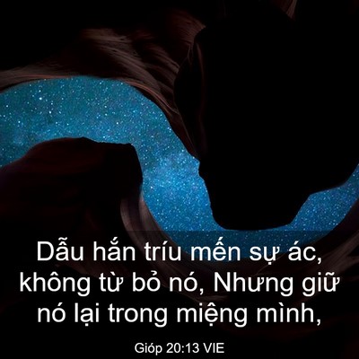 Picture 03 - Gióp 20:13 VIE - Dẫu hắn tríu mến sự ác, không từ - Bible Verse Picture