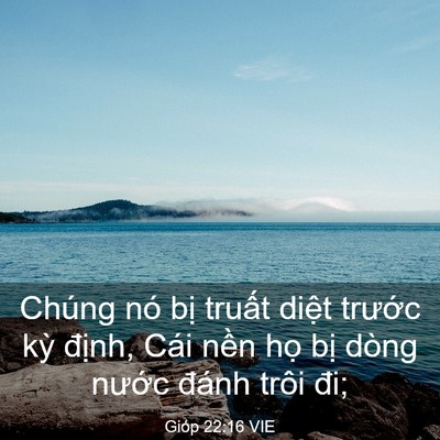 Picture 03 - Gióp 22:16 VIE - Chúng nó bị truất diệt trước kỳ - Bible Verse Picture