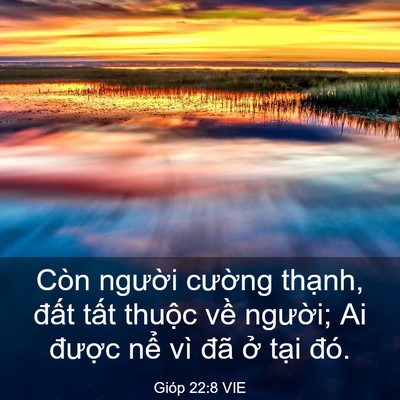 Picture 03 - Gióp 22:8 VIE - Còn người cường thạnh, đất tất - Bible Verse Picture