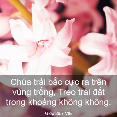 Picture 03 - Gióp 26:7 VIE - Chúa trải bắc cực ra trên vùng trống, - Bible Verse Picture