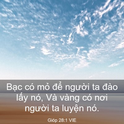 Picture 03 - Gióp 28:1 VIE - Bạc có mỏ để người ta đào lấy nó, - Bible Verse Picture