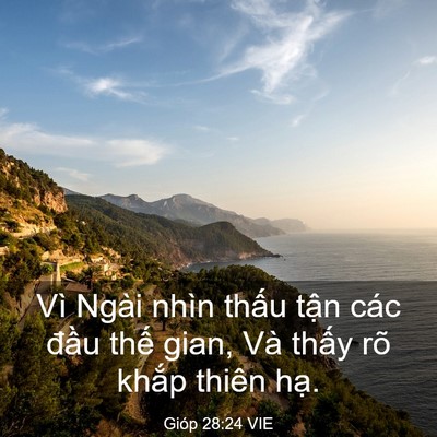 Picture 03 - Gióp 28:24 VIE - Vì Ngài nhìn thấu tận các đầu thế - Bible Verse Picture