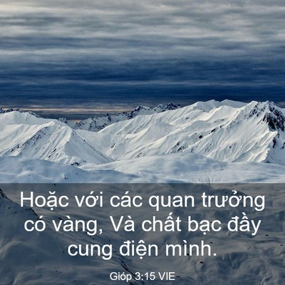 Picture 03 - Gióp 3:15 VIE - Hoặc với các quan trưởng có vàng, Và - Bible Verse Picture