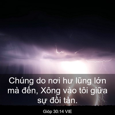 Picture 03 - Gióp 30:14 VIE - Chúng do nơi hư lũng lớn mà đến, Xông - Bible Verse Picture