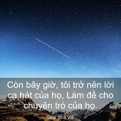 Picture 03 - Gióp 30:9 VIE - Còn bây giờ, tôi trở nên lời ca hát - Bible Verse Picture