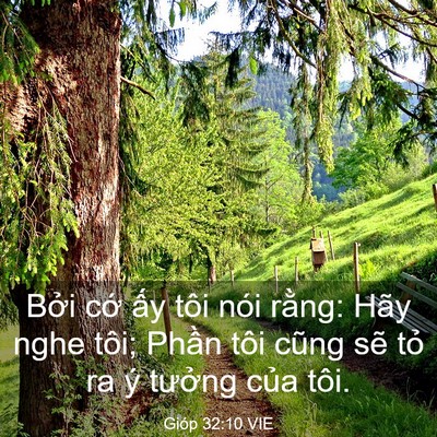 Picture 03 - Gióp 32:10 VIE - Bởi cớ ấy tôi nói rằng: Hãy nghe tôi; - Bible Verse Picture