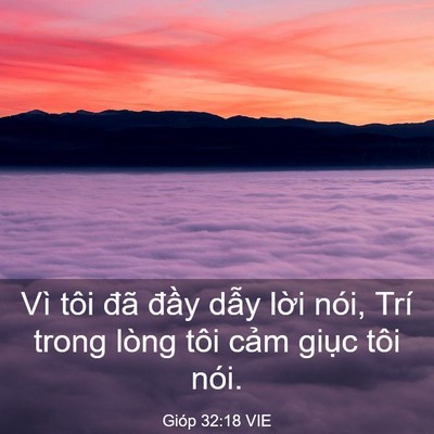 Picture 03 - Gióp 32:18 VIE - Vì tôi đã đầy dẫy lời nói, Trí trong - Bible Verse Picture