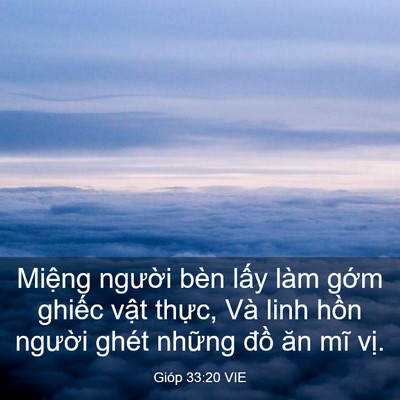 Picture 03 - Gióp 33:20 VIE - Miệng người bèn lấy làm gớm ghiếc - Bible Verse Picture