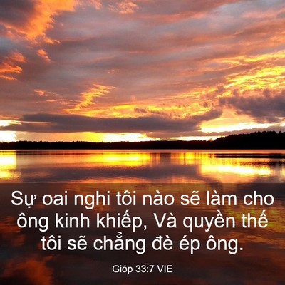 Picture 03 - Gióp 33:7 VIE - Sự oai nghi tôi nào sẽ làm cho ông kinh - Bible Verse Picture