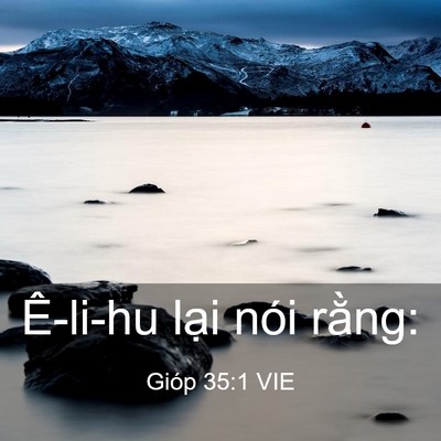 Picture 03 - Gióp 35:1 VIE - Ê-li-hu lại nói - Bible Verse Picture