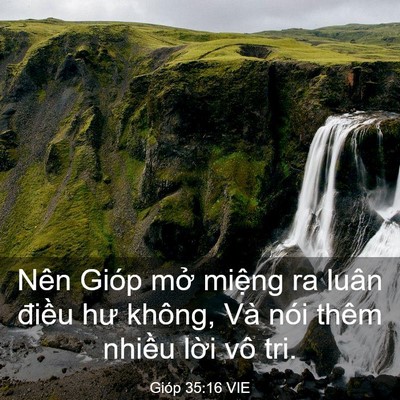 Picture 03 - Gióp 35:16 VIE - Nên Gióp mở miệng ra luân điều hư - Bible Verse Picture