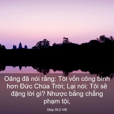 Picture 03 - Gióp 35:2 VIE - Oâng đã nói rằng: Tôi vốn công bình - Bible Verse Picture
