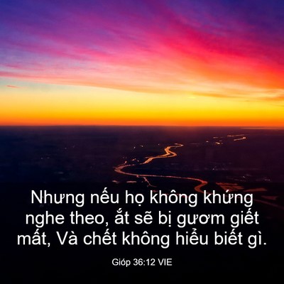 Picture 03 - Gióp 36:12 VIE - Nhưng nếu họ không khứng nghe theo, ắt - Bible Verse Picture