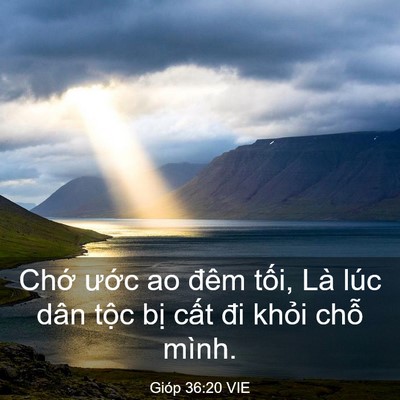 Picture 03 - Gióp 36:20 VIE - Chớ ước ao đêm tối, Là lúc dân tộc - Bible Verse Picture