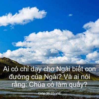 Picture 03 - Gióp 36:23 VIE - Ai có chỉ dạy cho Ngài biết con đường - Bible Verse Picture