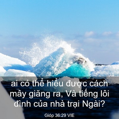 Picture 03 - Gióp 36:29 VIE - ai có thể hiểu được cách mây giăng - Bible Verse Picture