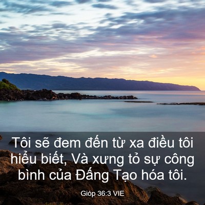 Picture 03 - Gióp 36:3 VIE - Tôi sẽ đem đến từ xa điều tôi hiểu - Bible Verse Picture