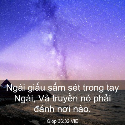 Picture 03 - Gióp 36:32 VIE - Ngài giấu sấm sét trong tay Ngài, Và - Bible Verse Picture