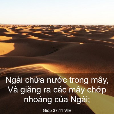 Picture 03 - Gióp 37:11 VIE - Ngài chứa nước trong mây, Và giăng ra - Bible Verse Picture
