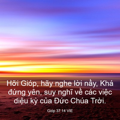 Picture 03 - Gióp 37:14 VIE - Hỡi Gióp, hãy nghe lời nầy, Khá đứng - Bible Verse Picture