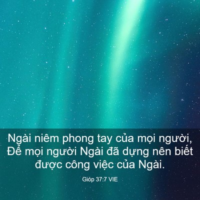 Picture 03 - Gióp 37:7 VIE - Ngài niêm phong tay của mọi người, Để - Bible Verse Picture