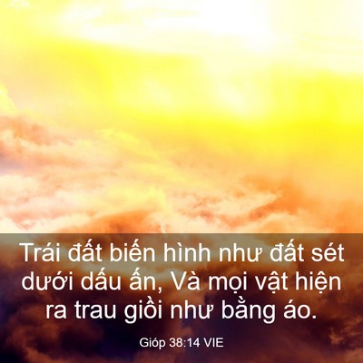 Picture 03 - Gióp 38:14 VIE - Trái đất biến hình như đất sét - Bible Verse Picture
