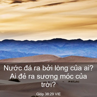 Picture 03 - Gióp 38:29 VIE - Nước đá ra bởi lòng của ai? Ai đẻ ra - Bible Verse Picture