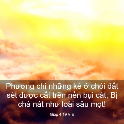 Picture 03 - Gióp 4:19 VIE - Phương chi những kẻ ở chòi đất sét - Bible Verse Picture