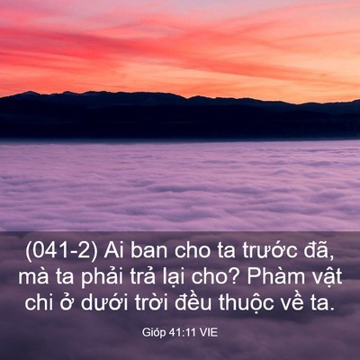 Picture 03 - Gióp 41:11 VIE - (041-2) Ai ban cho ta trước đã, mà ta - Bible Verse Picture