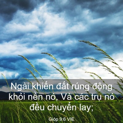 Picture 03 - Gióp 9:6 VIE - Ngài khiến đất rúng động khỏi nền - Bible Verse Picture