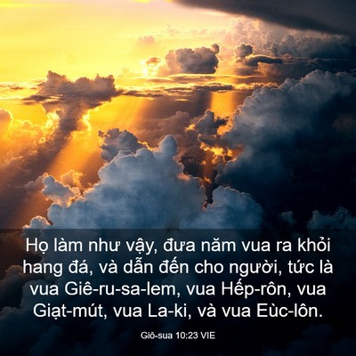 Picture 03 - Giô-sua 10:23 VIE - Họ làm như vậy, đưa năm vua ra khỏi - Bible Verse Picture