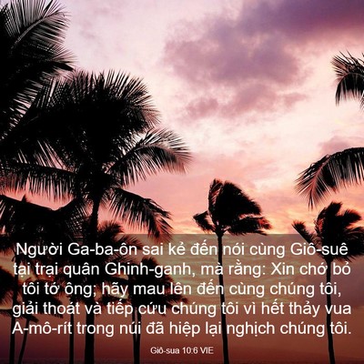 Picture 03 - Giô-sua 10:6 VIE - Người Ga-ba-ôn sai kẻ đến nói cùng - Bible Verse Picture