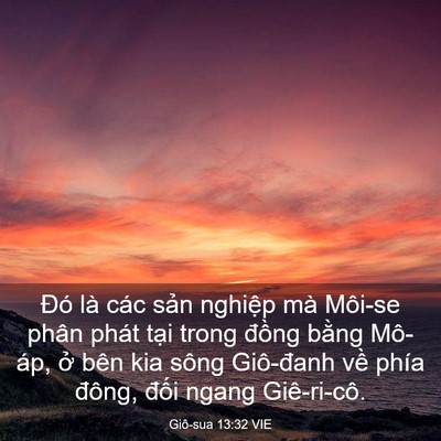 Picture 03 - Giô-sua 13:32 VIE - Đó là các sản nghiệp mà Môi-se phân - Bible Verse Picture