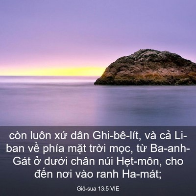 Picture 03 - Giô-sua 13:5 VIE - còn luôn xứ dân Ghi-bê-lít, và cả - Bible Verse Picture