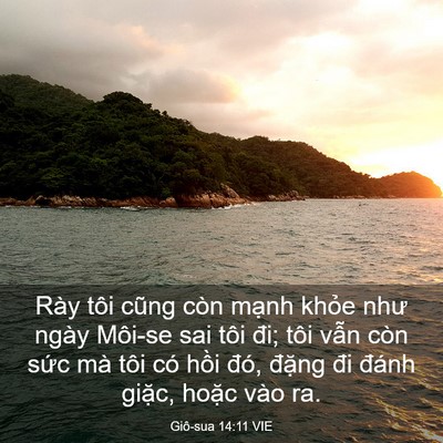 Picture 03 - Giô-sua 14:11 VIE - Rày tôi cũng còn mạnh khỏe như ngày - Bible Verse Picture