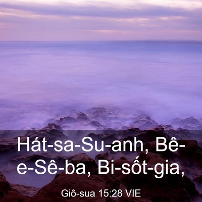 Picture 03 - Giô-sua 15:28 VIE - Hát-sa-Su-anh, Bê-e-Sê-ba, - Bible Verse Picture