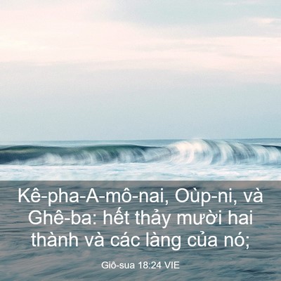 Picture 03 - Giô-sua 18:24 VIE - Kê-pha-A-mô-nai, Oùp-ni, và Ghê-ba: hết - Bible Verse Picture
