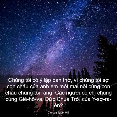 Picture 03 - Giô-sua 22:24 VIE - Chúng tôi có ý lập bàn thờ, vì chúng - Bible Verse Picture