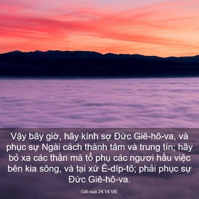 Picture 03 - Giô-sua 24:14 VIE - Vậy bây giờ, hãy kính sợ Đức - Bible Verse Picture