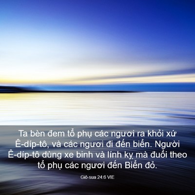 Picture 03 - Giô-sua 24:6 VIE - Ta bèn đem tổ phụ các ngươi ra khỏi - Bible Verse Picture