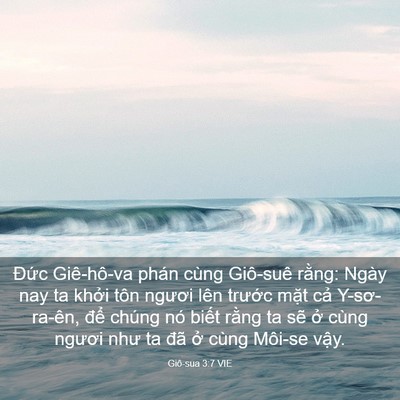Picture 03 - Giô-sua 3:7 VIE - Đức Giê-hô-va phán cùng Giô-suê rằng: - Bible Verse Picture